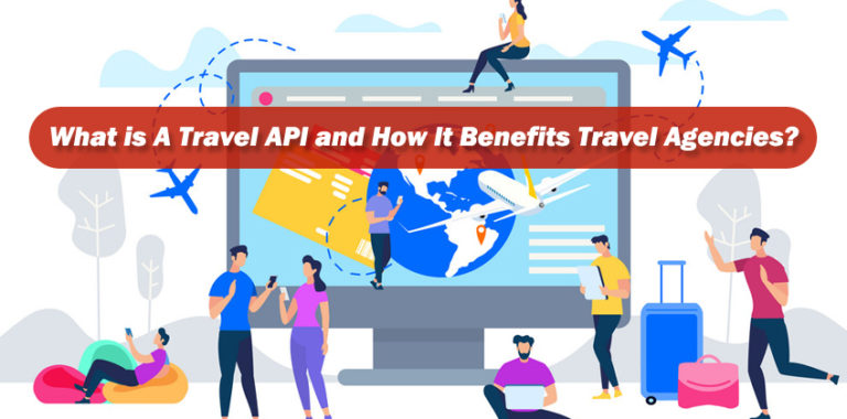 Travel API and How It Benefits Travel Agencies