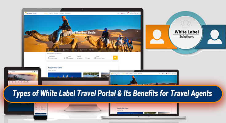 White Label Travel Portal & Its Benefits for Travel Agents